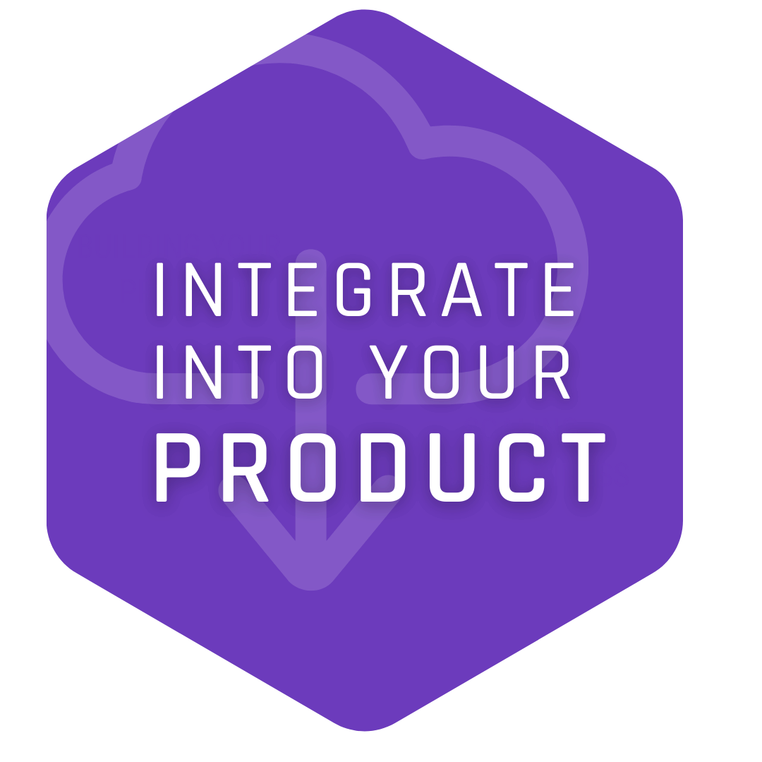 Integrate into your product